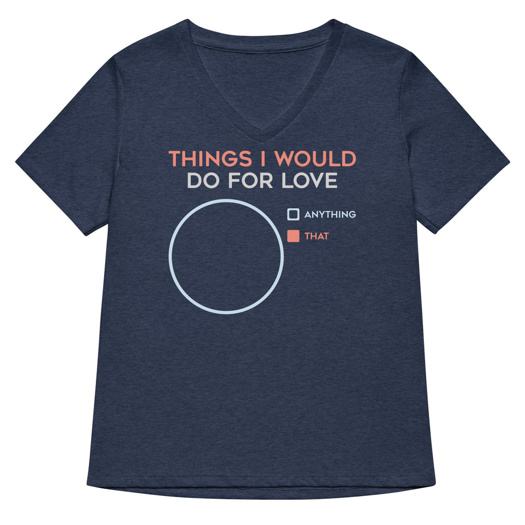 Things I Would Do For Love Women's V-Neck Tee Hoodie, Sweatshirt | CoreVibeTees.com (Image 2)