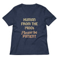 Human From The 1900's Please Be Patient Women's V-Neck Tee Hoodie, Sweatshirt | CoreVibeTees.com (Image 1)