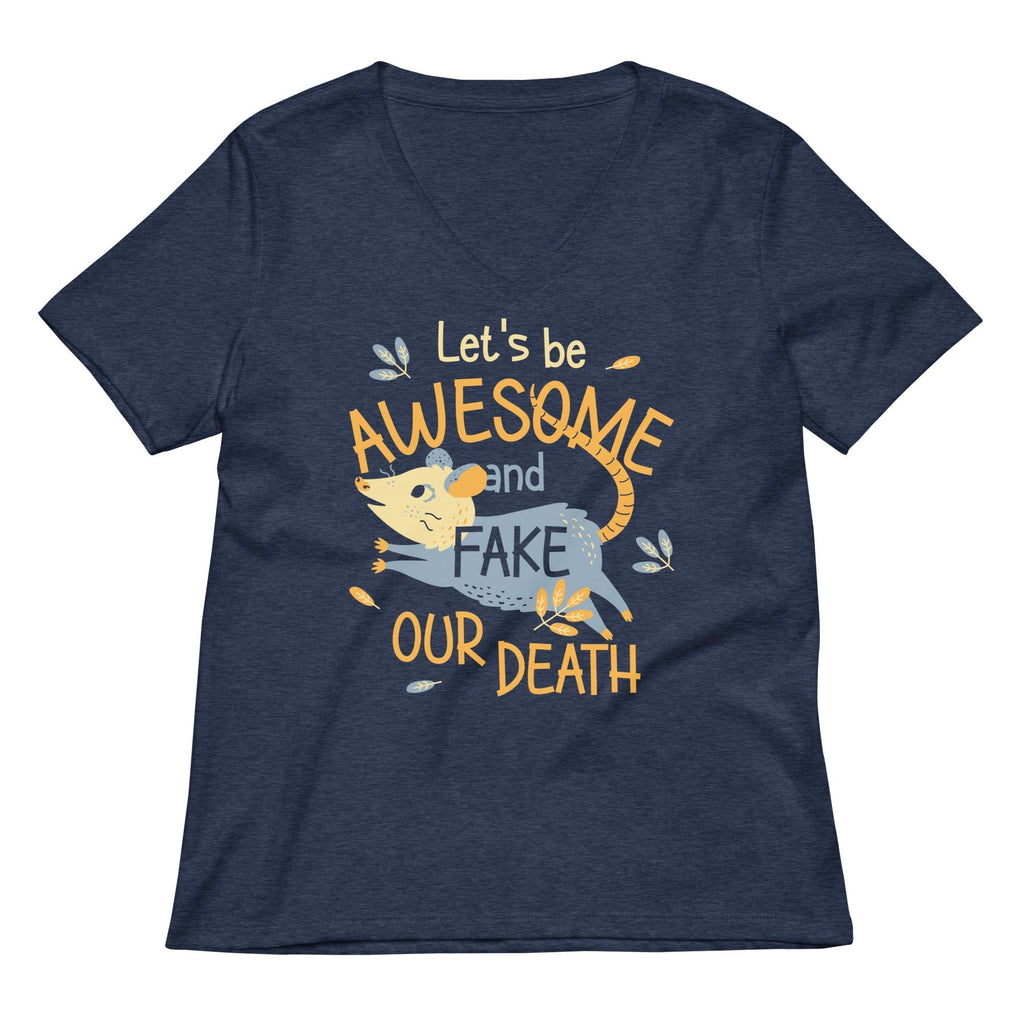 Let's Be Awesome And Fake Our Death Women's V-Neck Tee Hoodie, Sweatshirt | CoreVibeTees.com (Image 3)