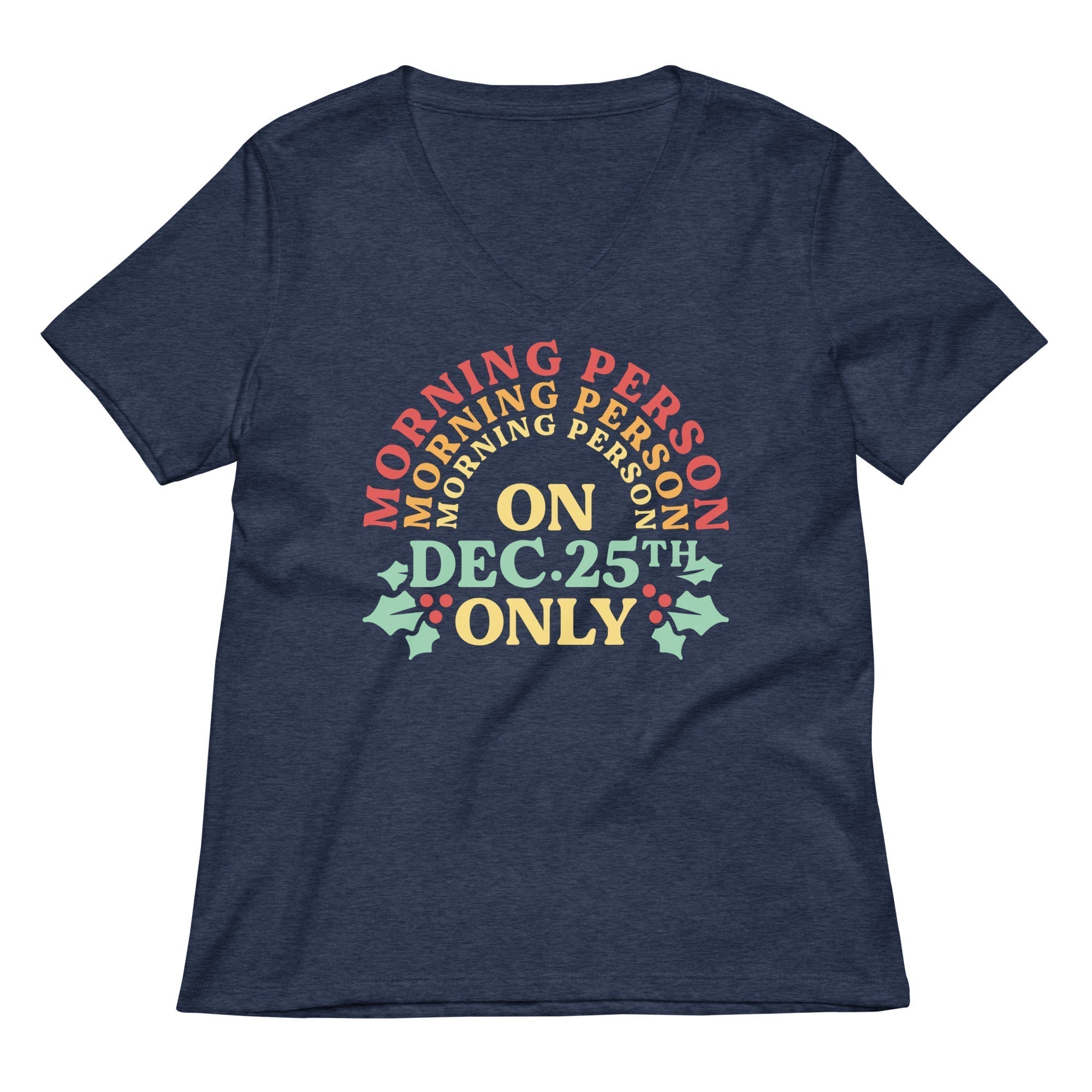Morning Person On Dec 25th Only Women's V-Neck Tee Hoodie, Sweatshirt | CoreVibeTees.com (Image 2)