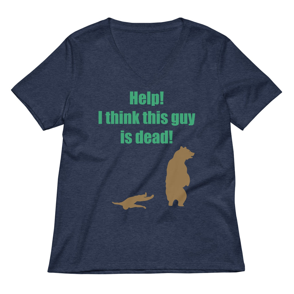 Help! I Think This Guy Is Dead! Women's V-Neck Tee Hoodie, Sweatshirt | CoreVibeTees.com (Image 2)