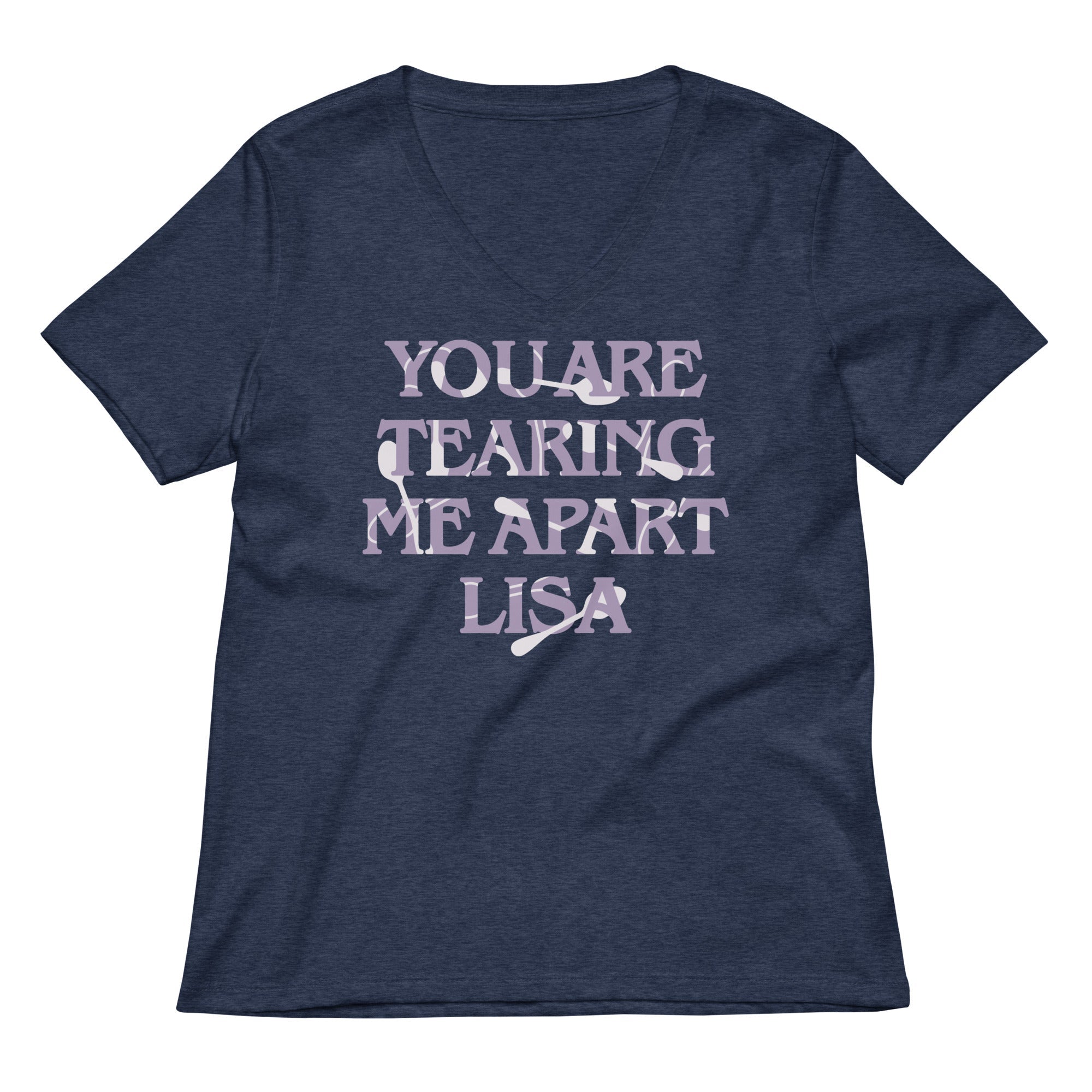 You Are Tearing Me Apart Lisa Women's V-Neck Tee Hoodie, Sweatshirt | CoreVibeTees.com (Image 2)
