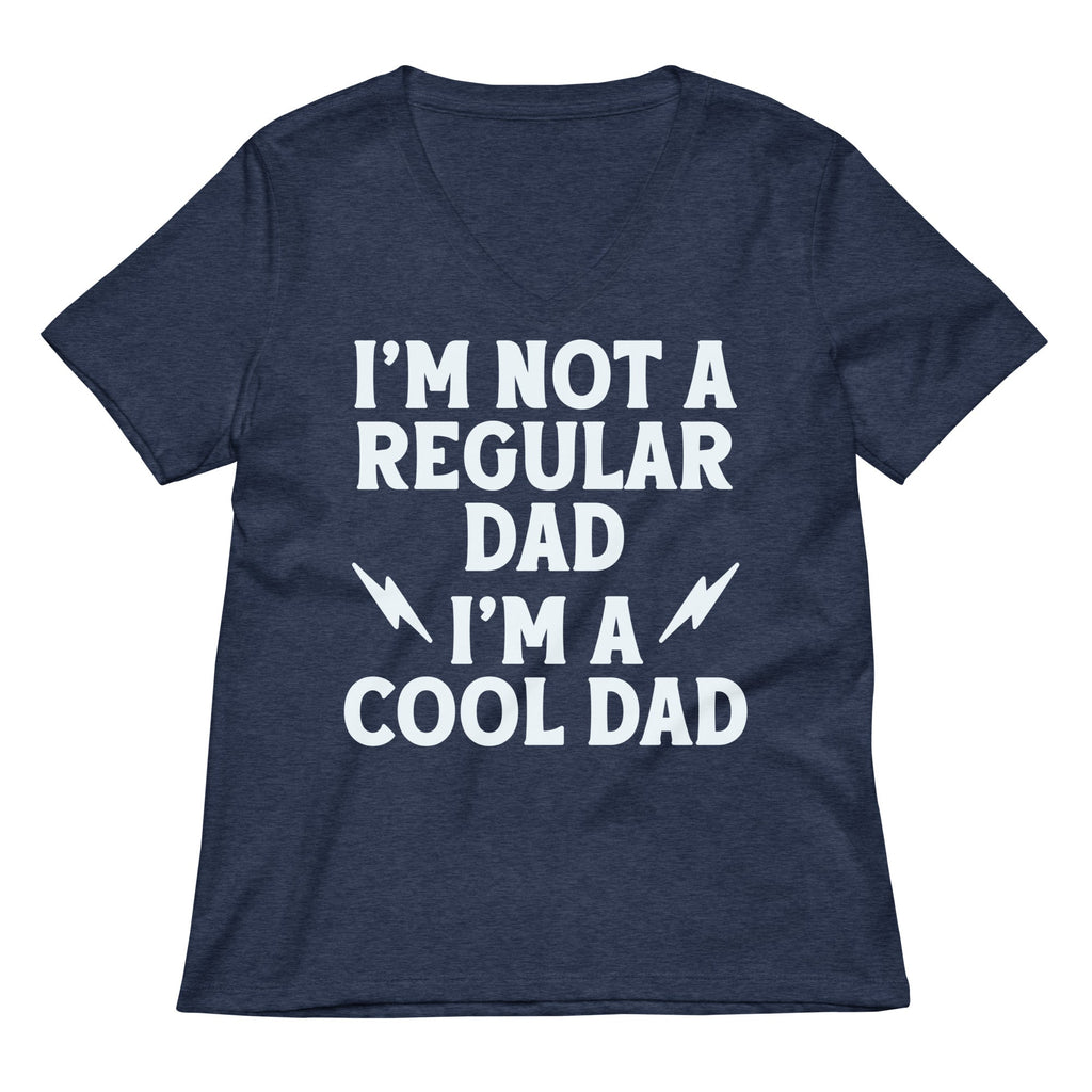 I'm Not A Regular Dad I'm A Cool Dad Women's V-Neck Tee