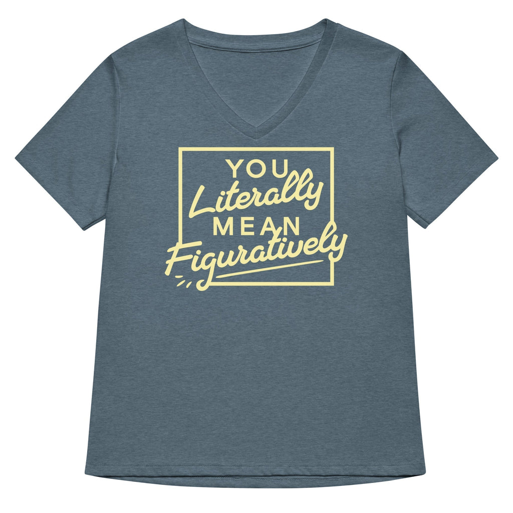 You Literally Mean Figuratively Women's V-Neck Tee Hoodie, Sweatshirt | CoreVibeTees.com (Image 1)