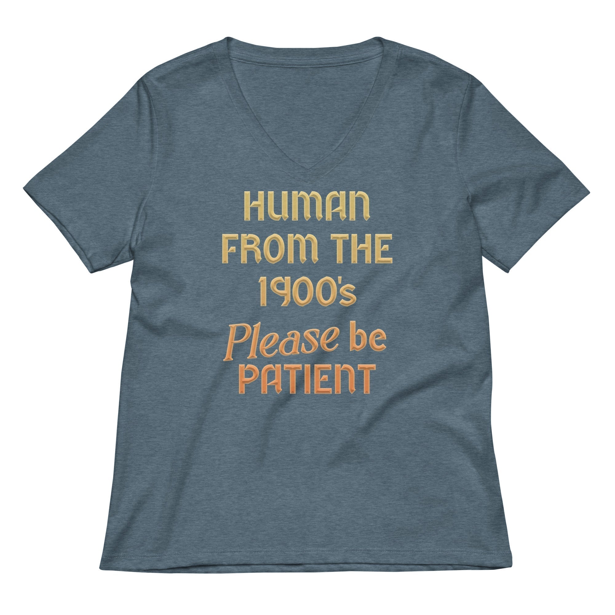 Human From The 1900's Please Be Patient Women's V-Neck Tee Hoodie, Sweatshirt | CoreVibeTees.com (Image 4)