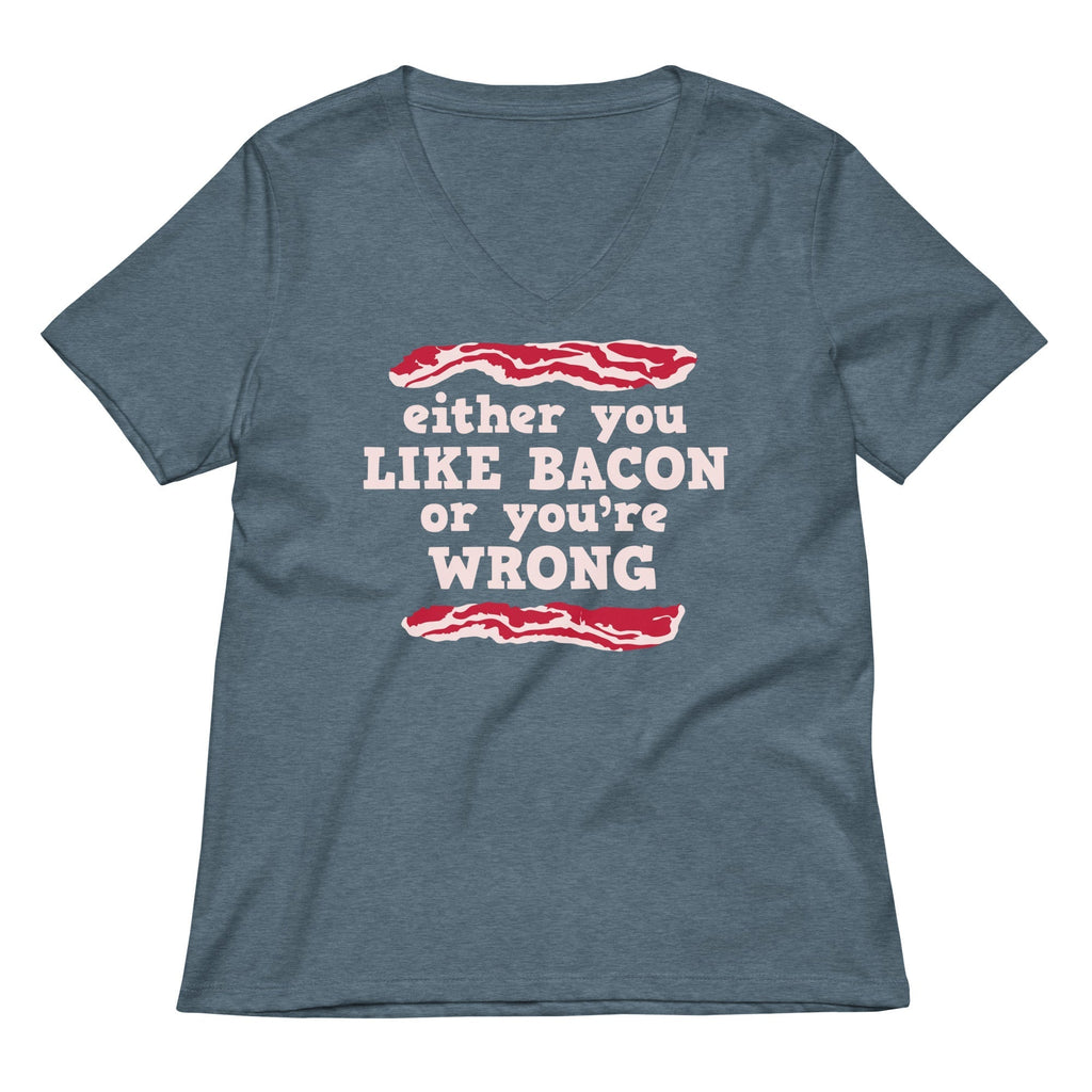 Either You Like Bacon Or You're Wrong Women's V-Neck Tee Hoodie, Sweatshirt | CoreVibeTees.com (Image 4)