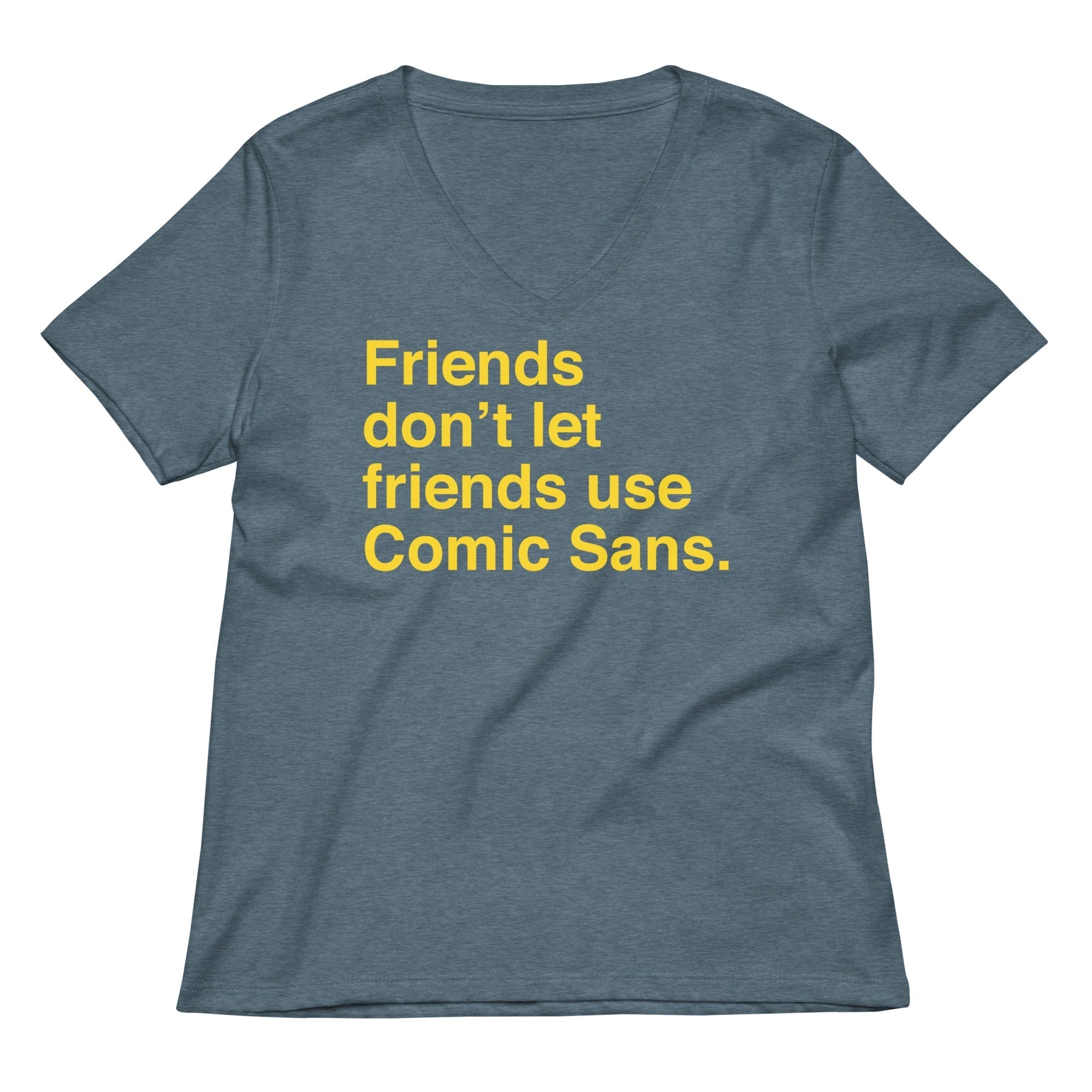 Friends Don't Let Friends Use Comic Sans Women's V-Neck Tee Hoodie, Sweatshirt | CoreVibeTees.com (Image 4)