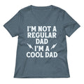 I'm Not A Regular Dad I'm A Cool Dad Women's V-Neck Tee