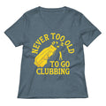 Never Too Old To Go Clubbing Women's V-Neck Tee