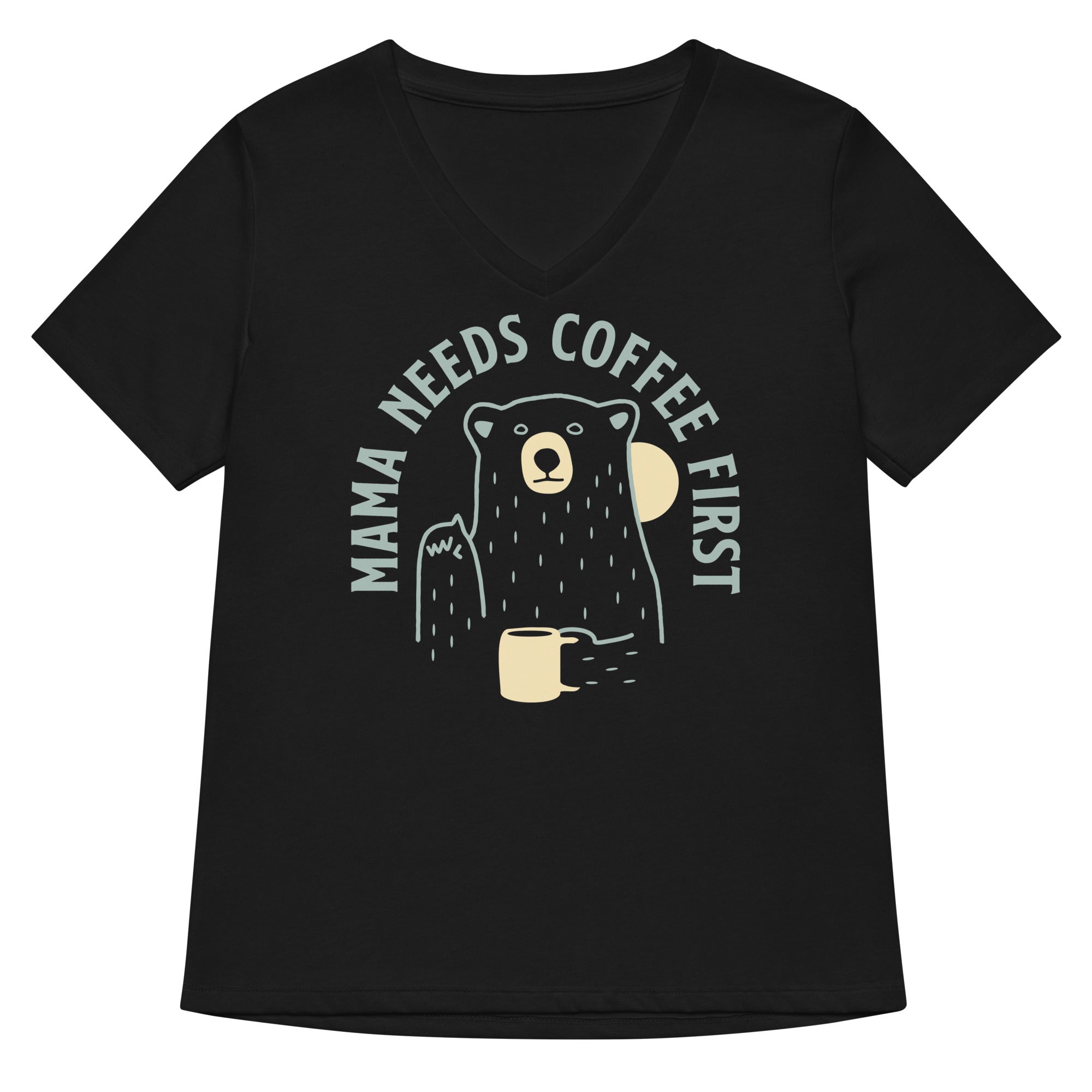 Mama Needs Coffee First Women's V-Neck Tee Hoodie, Sweatshirt | CoreVibeTees.com (Image 1)