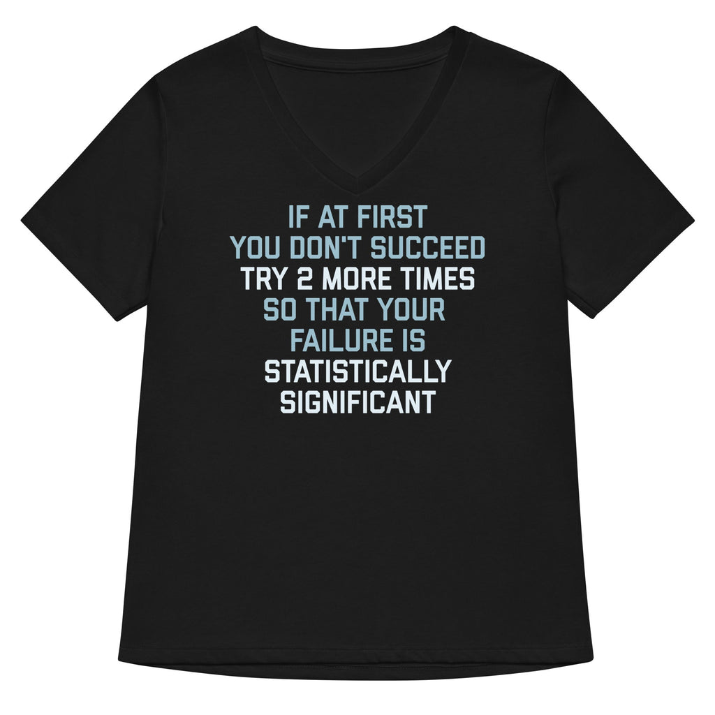 Try 2 More Times So That Your Failure Is Statistically Significant Women's V-Neck Tee Hoodie, Sweatshirt (Image 1)