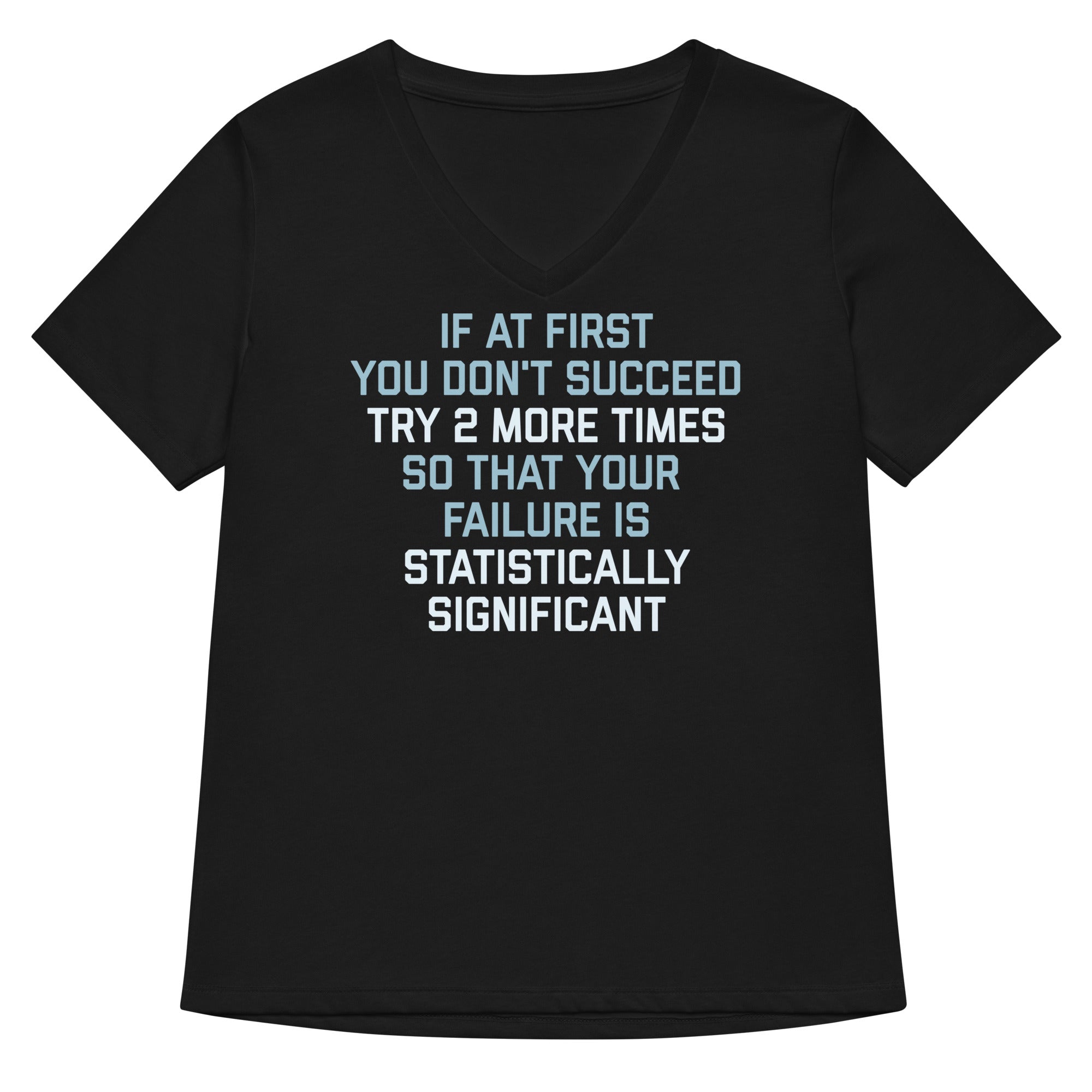 Try 2 More Times So That Your Failure Is Statistically Significant Women's V-Neck Tee Hoodie, Sweatshirt (Image 1)