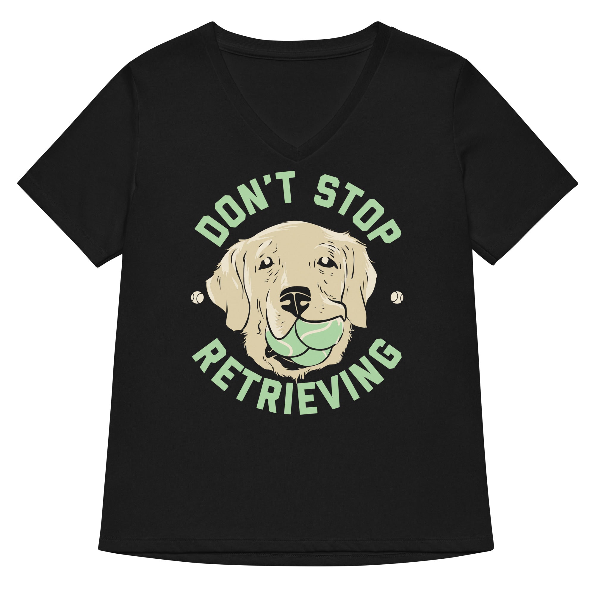 Don't Stop Retrieving Women's V-Neck Tee Hoodie, Sweatshirt | CoreVibeTees.com (Image 1)