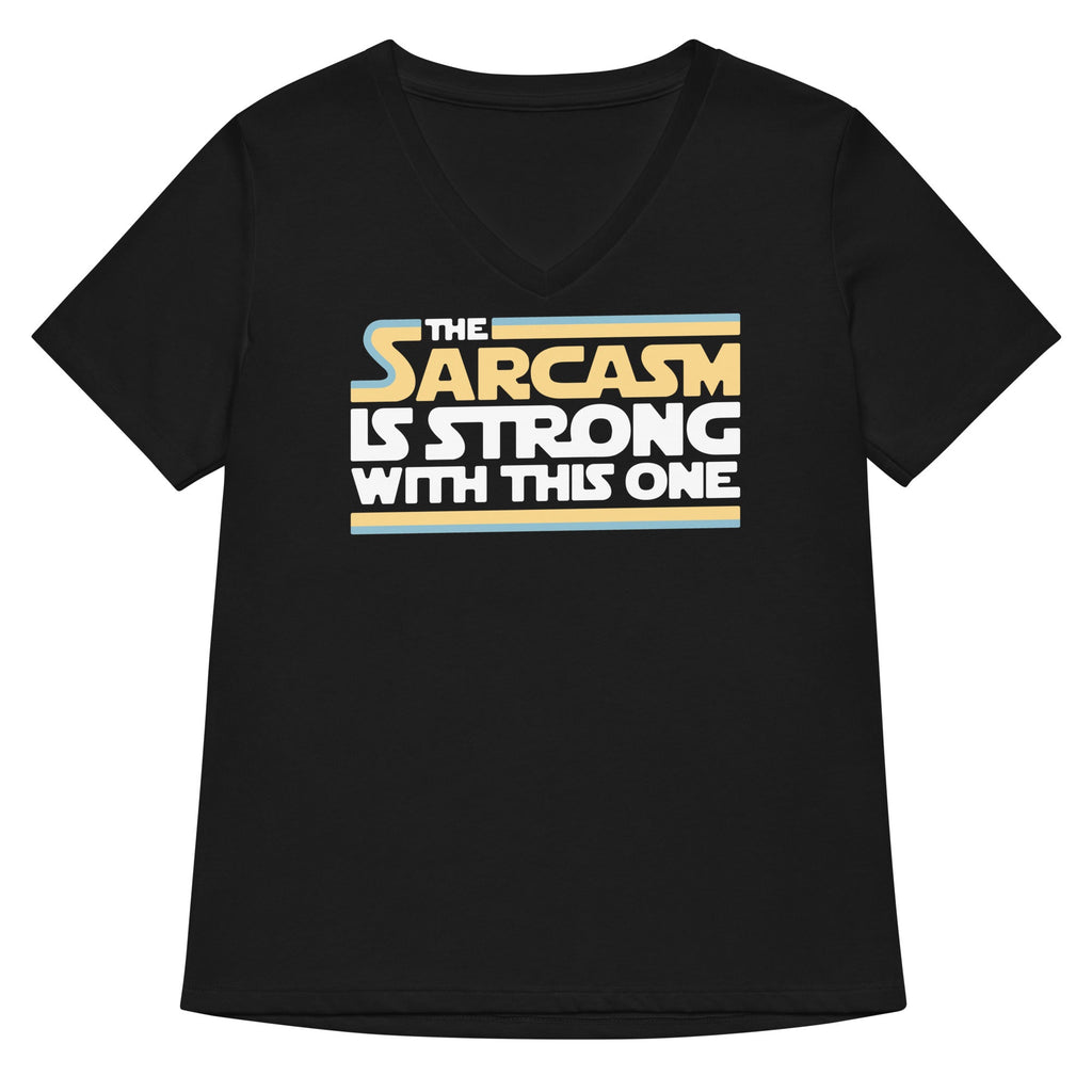 The Sarcasm Is Strong With This One Women's V-Neck Tee Hoodie, Sweatshirt | CoreVibeTees.com (Image 1)