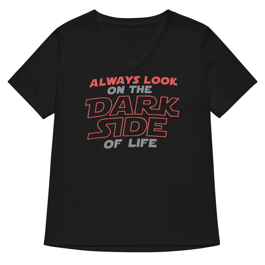 Always Look On The Dark Side Of Life Women's V-Neck Tee Hoodie, Sweatshirt | CoreVibeTees.com (Image 1)