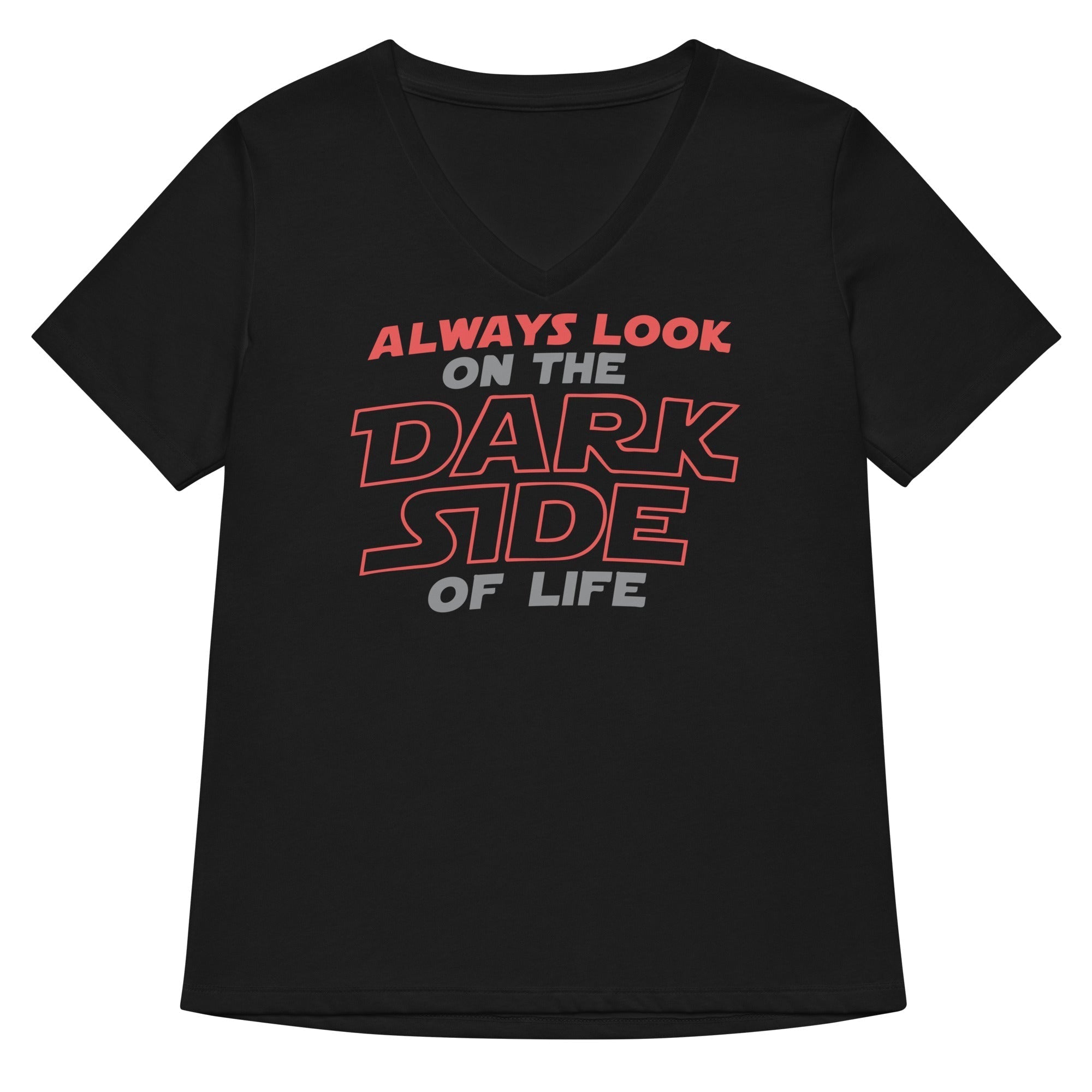 Always Look On The Dark Side Of Life Women's V-Neck Tee Hoodie, Sweatshirt | CoreVibeTees.com (Image 1)