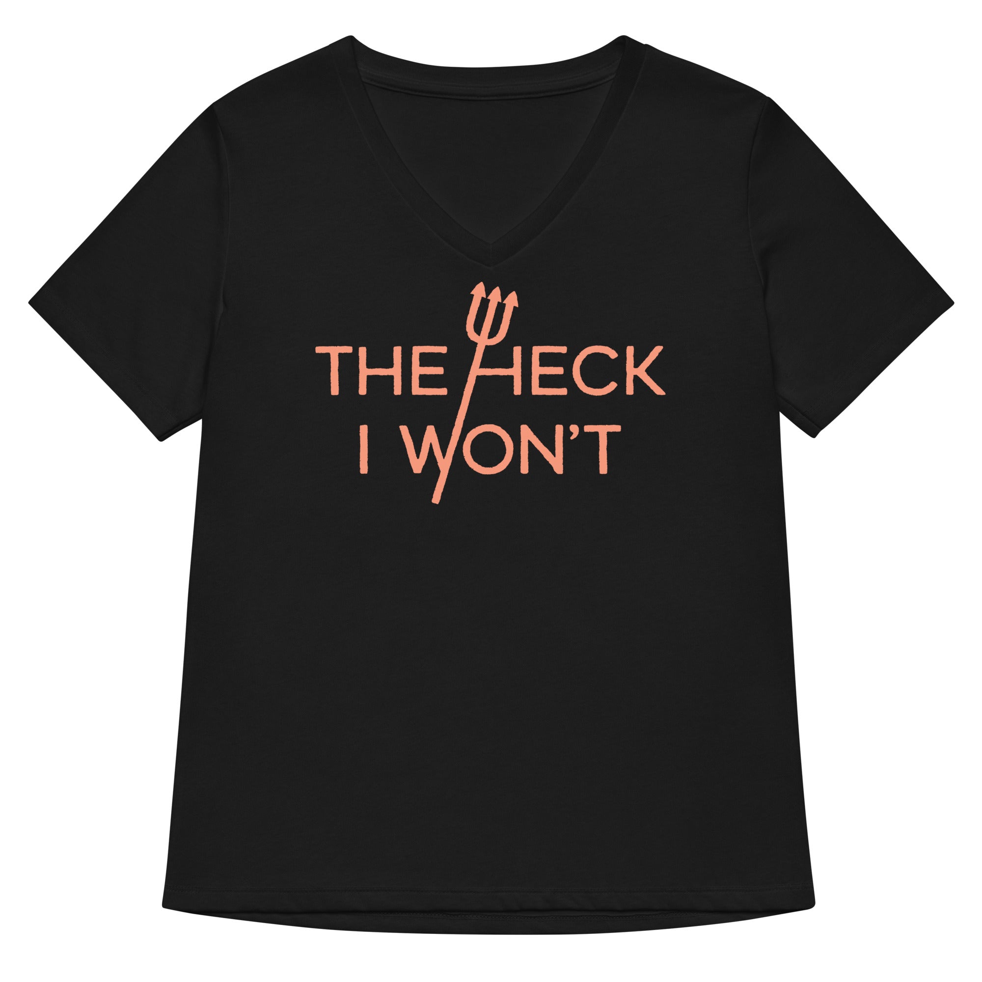 The Heck I Won't Women's V-Neck Tee Hoodie, Sweatshirt | CoreVibeTees.com (Image 1)