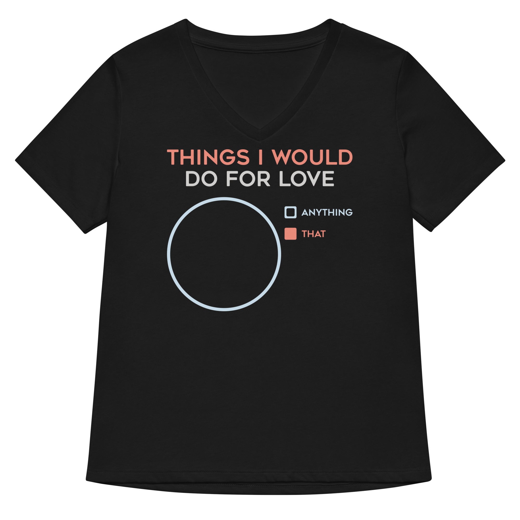 Things I Would Do For Love Women's V-Neck Tee Hoodie, Sweatshirt | CoreVibeTees.com (Image 1)