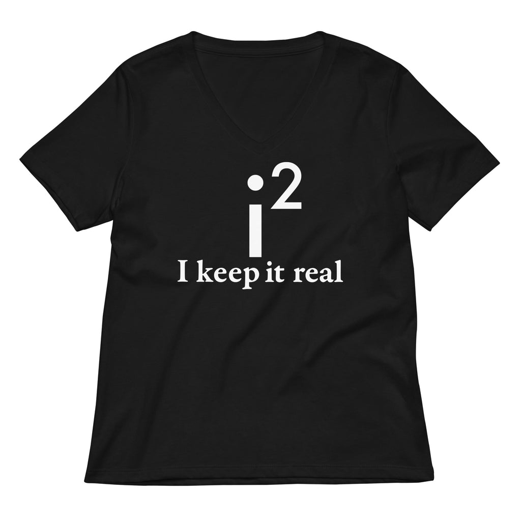 I Keep It Real Women's V-Neck Tee Hoodie, Sweatshirt | CoreVibeTees.com (Image 1)