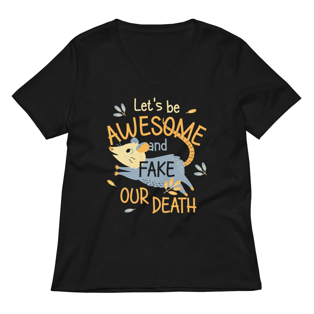 Let's Be Awesome And Fake Our Death Women's V-Neck Tee Hoodie, Sweatshirt | CoreVibeTees.com (Image 2)