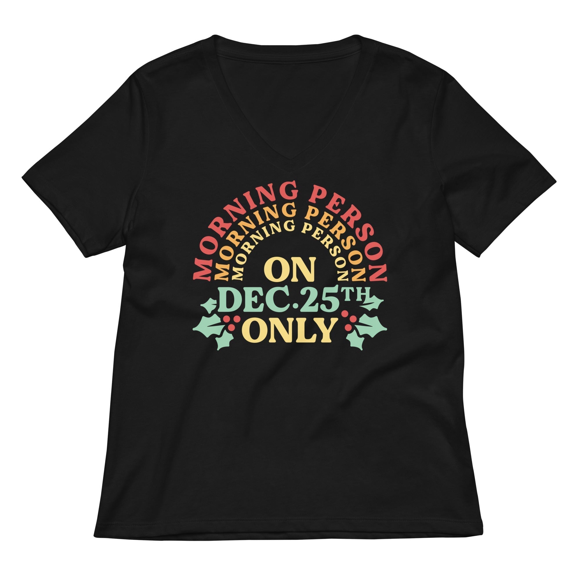 Morning Person On Dec 25th Only Women's V-Neck Tee Hoodie, Sweatshirt | CoreVibeTees.com (Image 1)