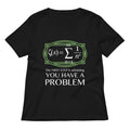 You Have A Problem Women's V-Neck Tee Hoodie, Sweatshirt | CoreVibeTees.com (Image 1)