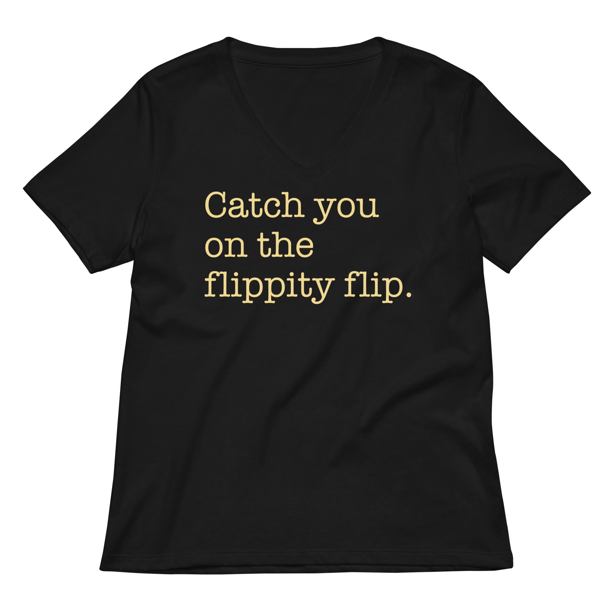 Catch You On The Flippity Flip Women's V-Neck Tee Hoodie, Sweatshirt | CoreVibeTees.com (Image 1)