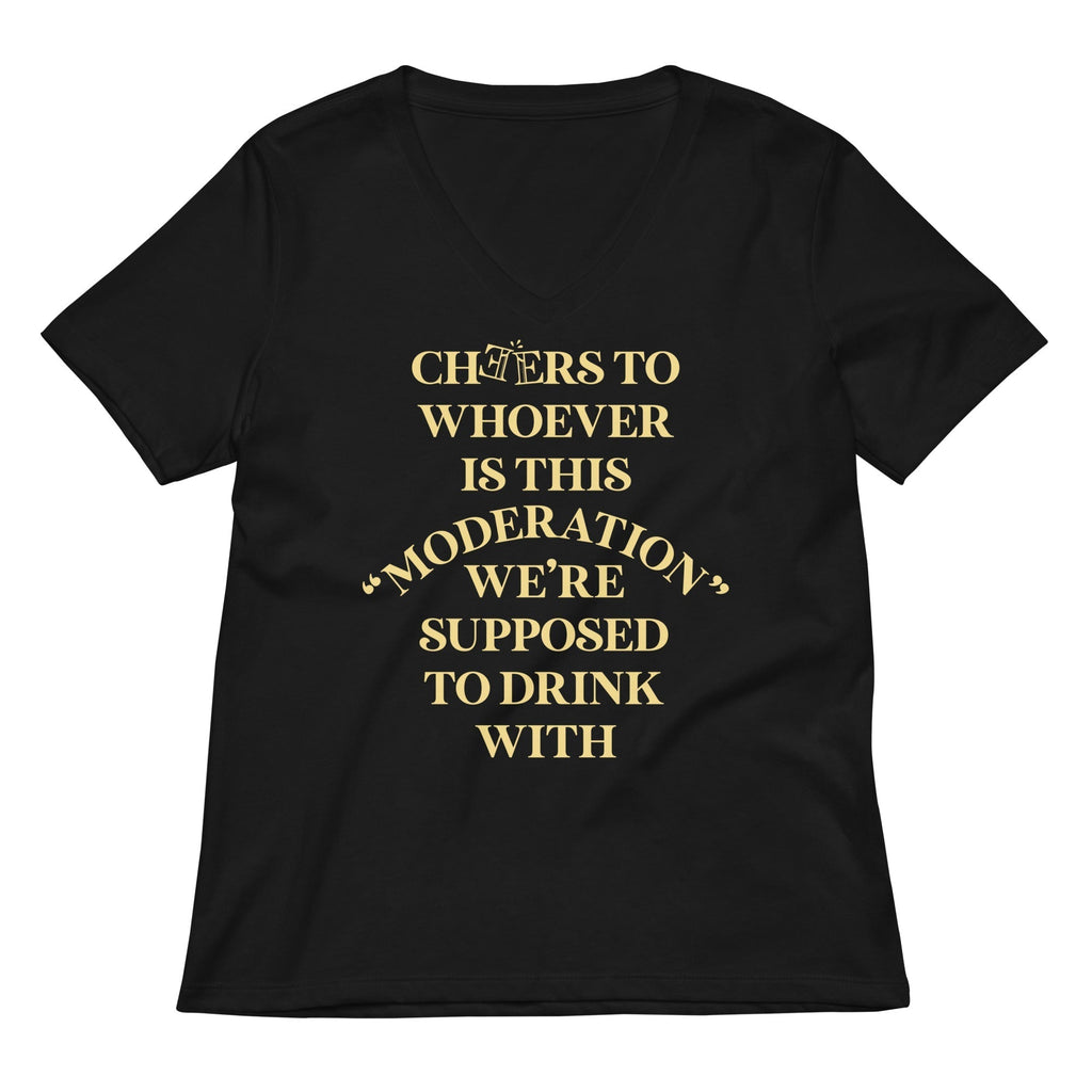 Cheers To Whoever Is This Moderation Women's V-Neck Tee Hoodie, Sweatshirt | CoreVibeTees.com (Image 1)
