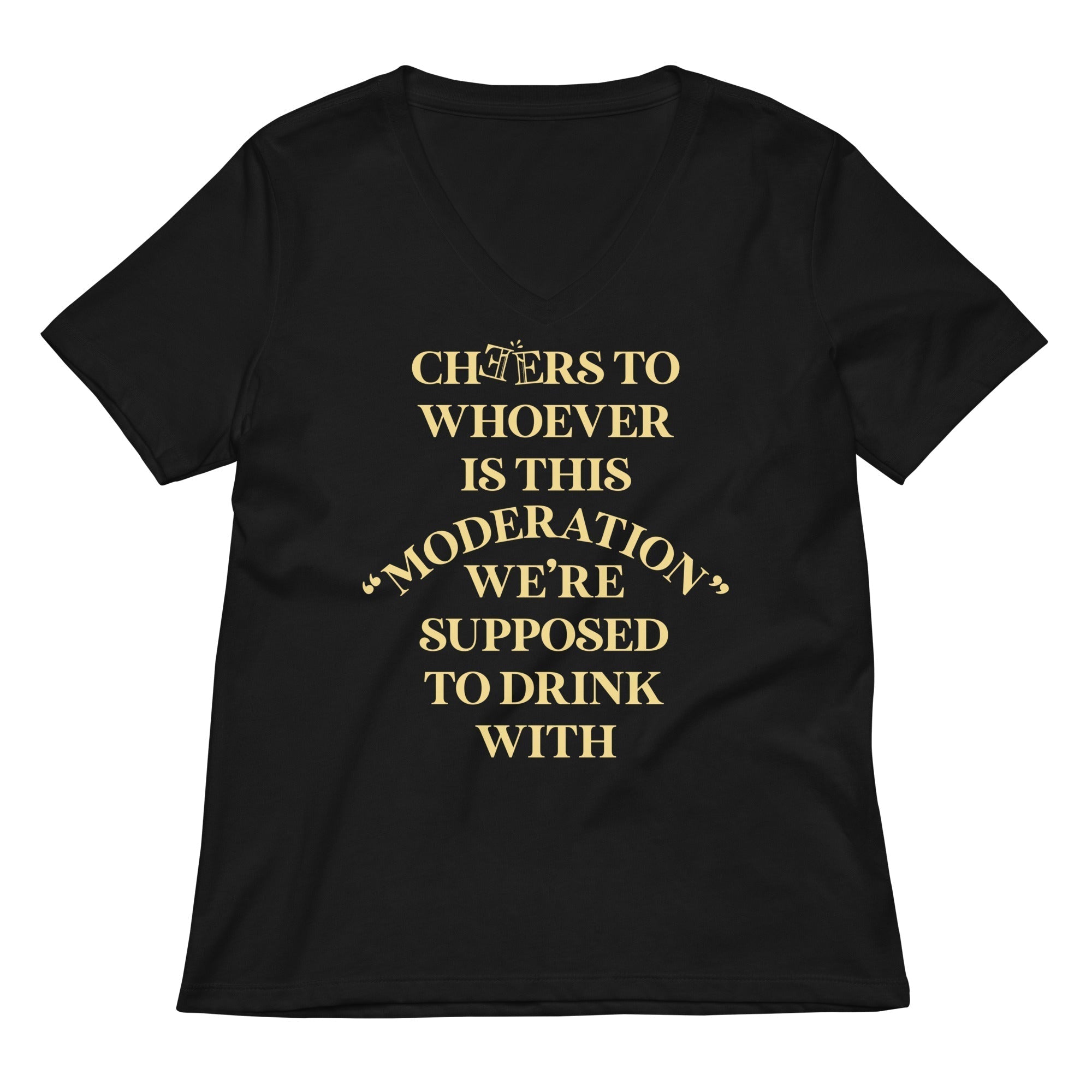 Cheers To Whoever Is This Moderation Women's V-Neck Tee Hoodie, Sweatshirt | CoreVibeTees.com (Image 1)