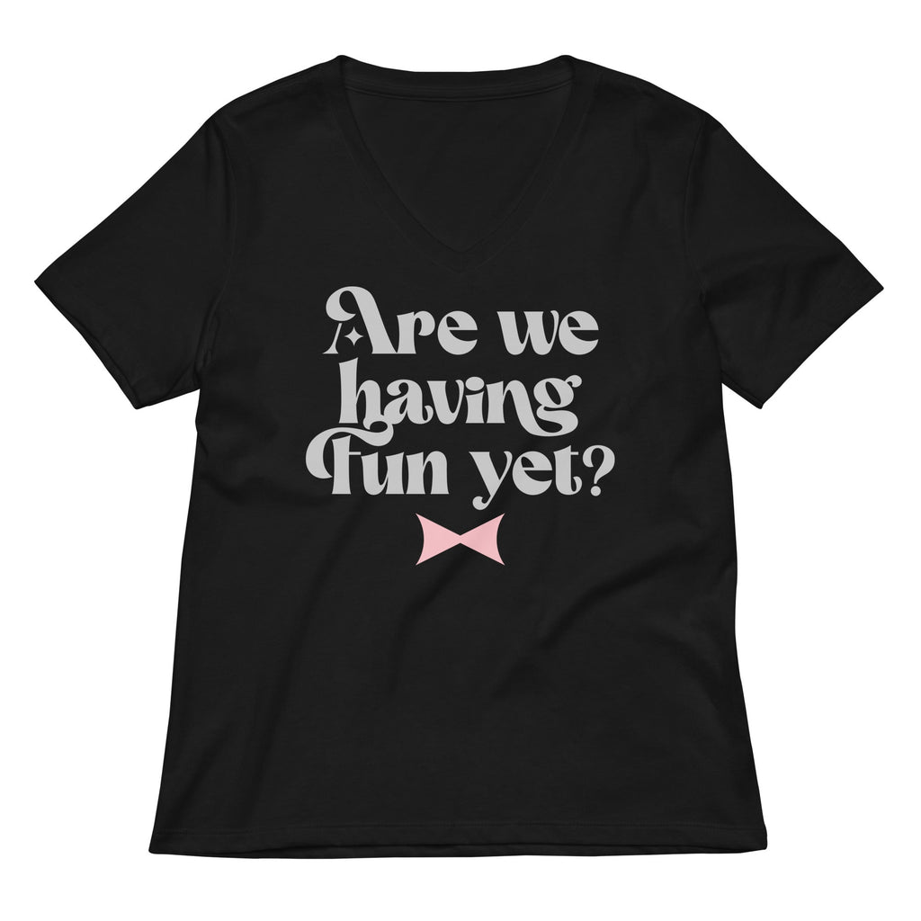 Are We Having Fun Yet? Women's V-Neck Tee Hoodie, Sweatshirt | CoreVibeTees.com (Image 1)