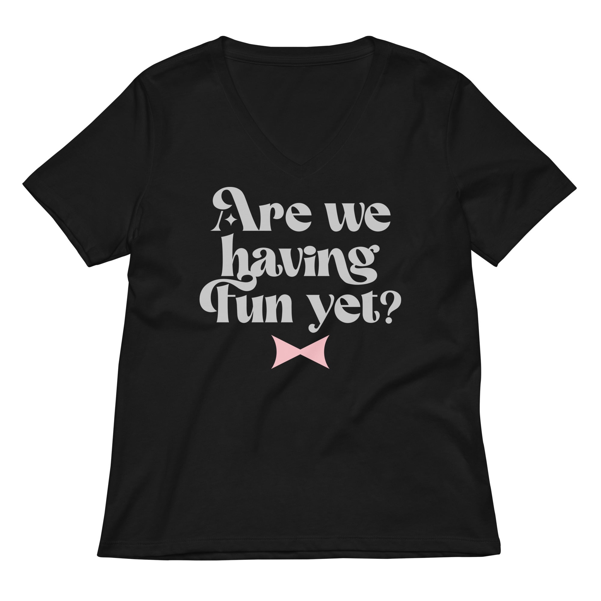Are We Having Fun Yet? Women's V-Neck Tee Hoodie, Sweatshirt | CoreVibeTees.com (Image 1)