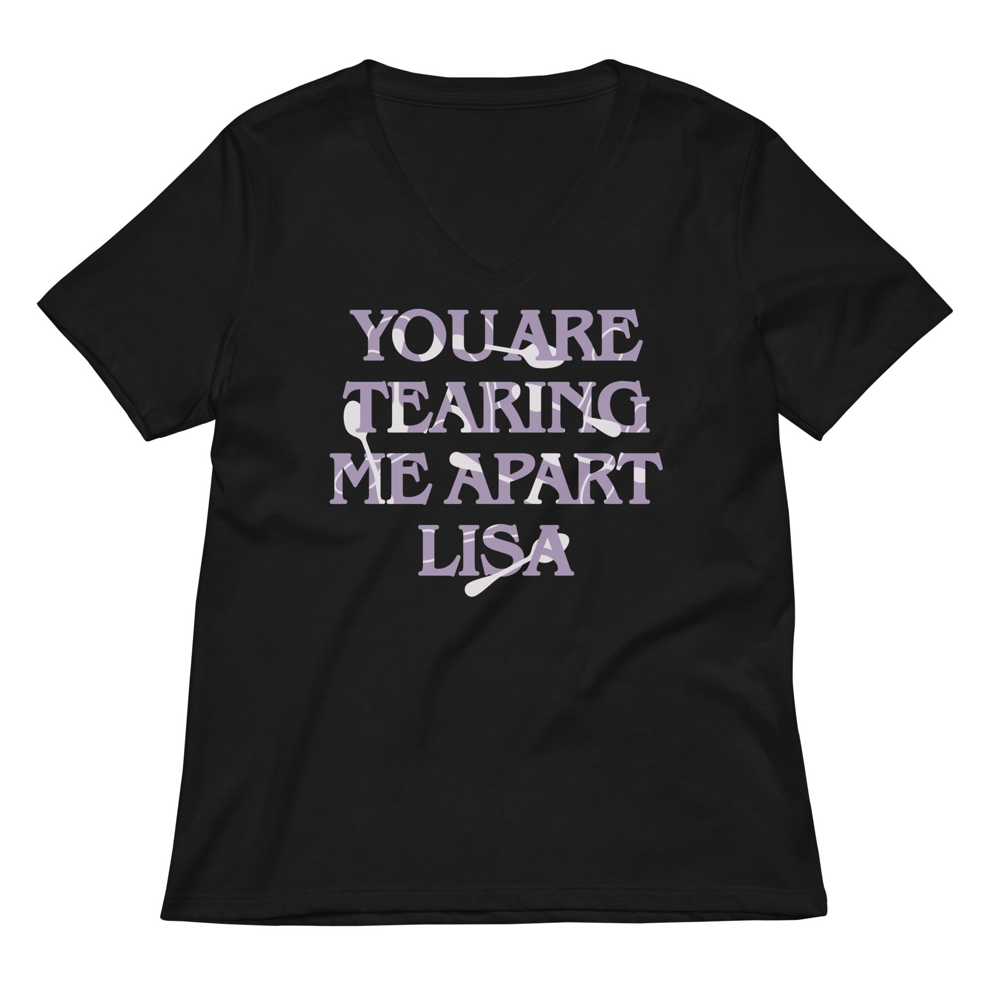 You Are Tearing Me Apart Lisa Women's V-Neck Tee Hoodie, Sweatshirt | CoreVibeTees.com (Image 1)