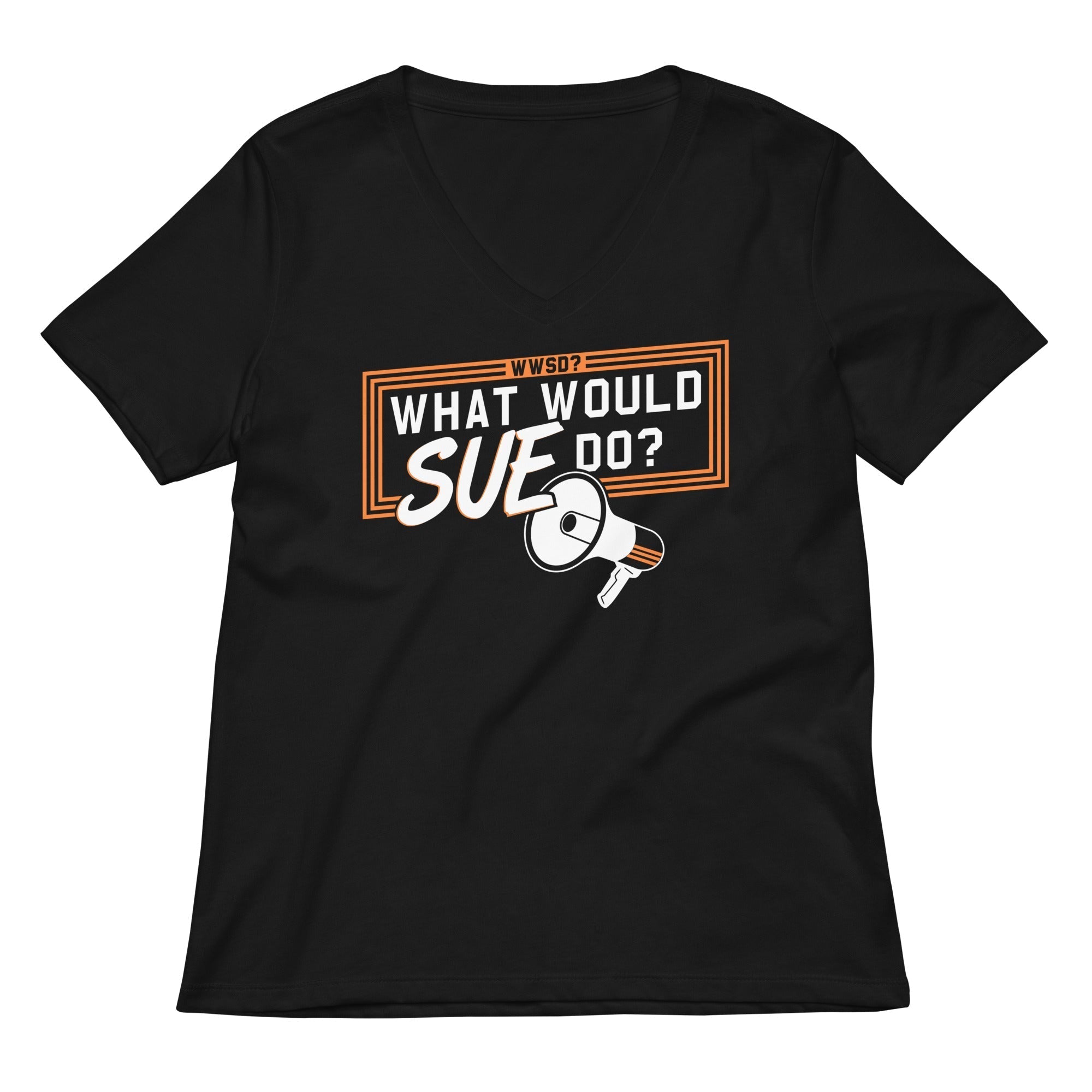 What Would Sue Do? Women's V-Neck Tee Hoodie, Sweatshirt | CoreVibeTees.com (Image 1)