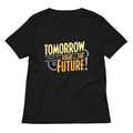 Tomorrow, The Today Of The Future Women's V-Neck Tee Hoodie, Sweatshirt | CoreVibeTees.com (Image 1)
