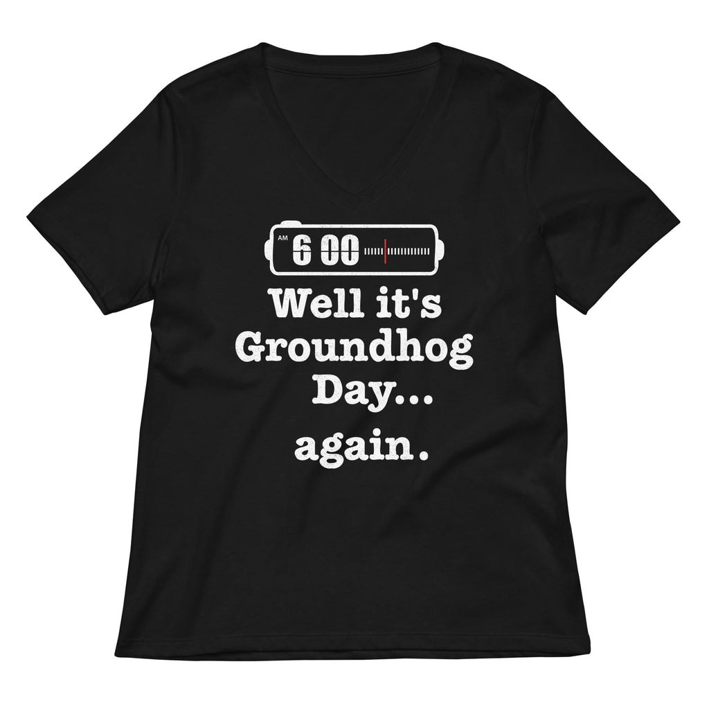 Well It's Groundhog Day Again Women's V-Neck Tee Hoodie, Sweatshirt | CoreVibeTees.com (Image 1)