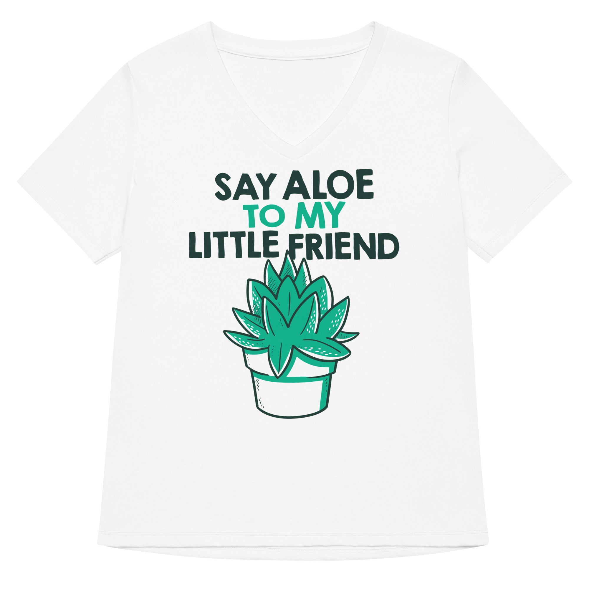 Say Aloe To My Little Friend Women's V-Neck Tee Hoodie, Sweatshirt | CoreVibeTees.com (Image 1)