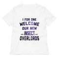 I For One Welcome Our New Insect Overlords Women's V-Neck Tee Hoodie, Sweatshirt | CoreVibeTees.com