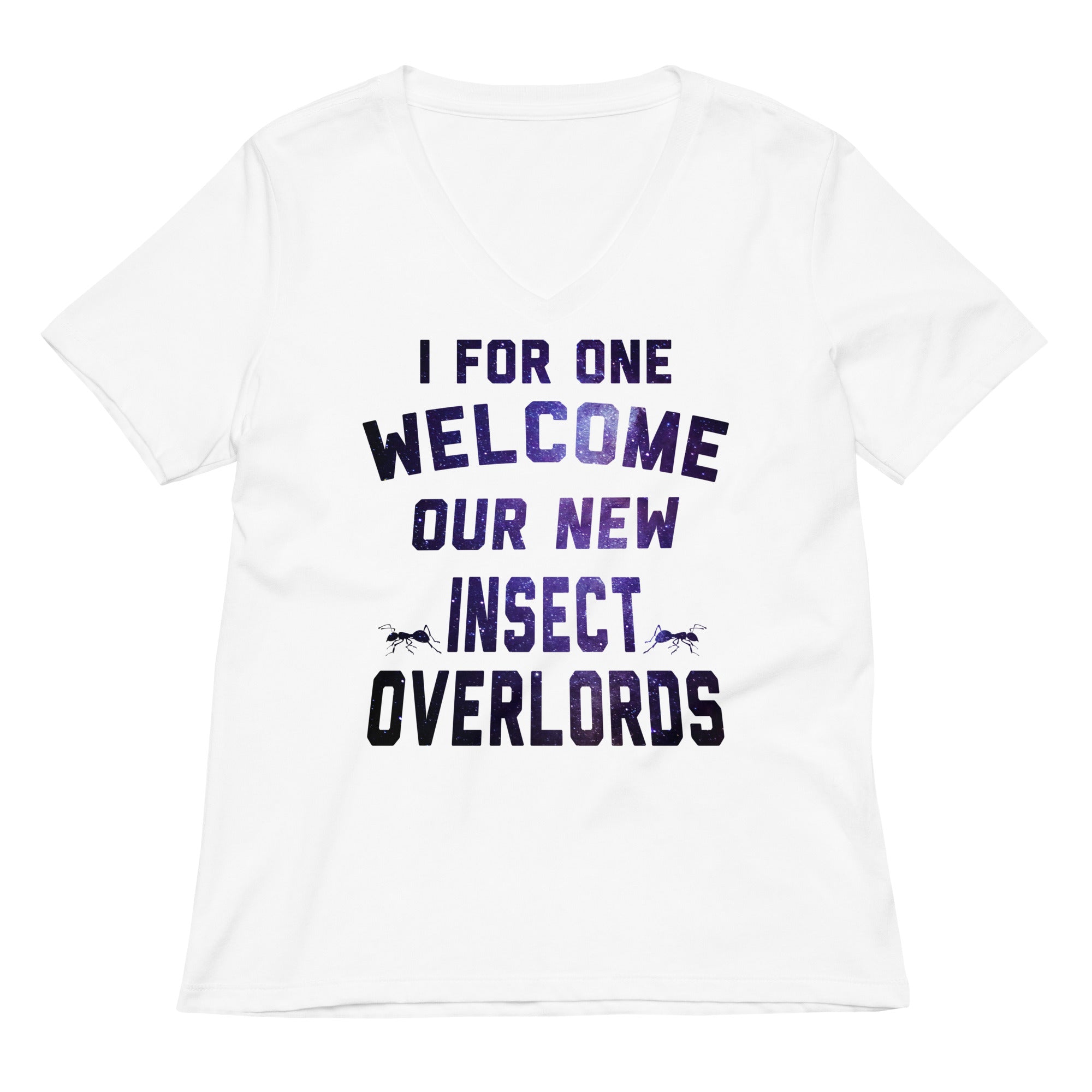 I For One Welcome Our New Insect Overlords Women's V-Neck Tee Hoodie, Sweatshirt | CoreVibeTees.com