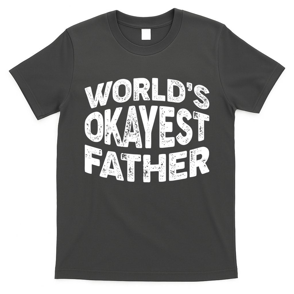 World's Okayest Father T-Shirt Hoodie, Sweatshirt | CoreVibeTees.com