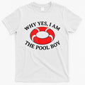 Why Yes I Am The Pool Boy Funny Swimming Accessories Gift T-Shirt Hoodie, Sweatshirt | CoreVibeTees.com