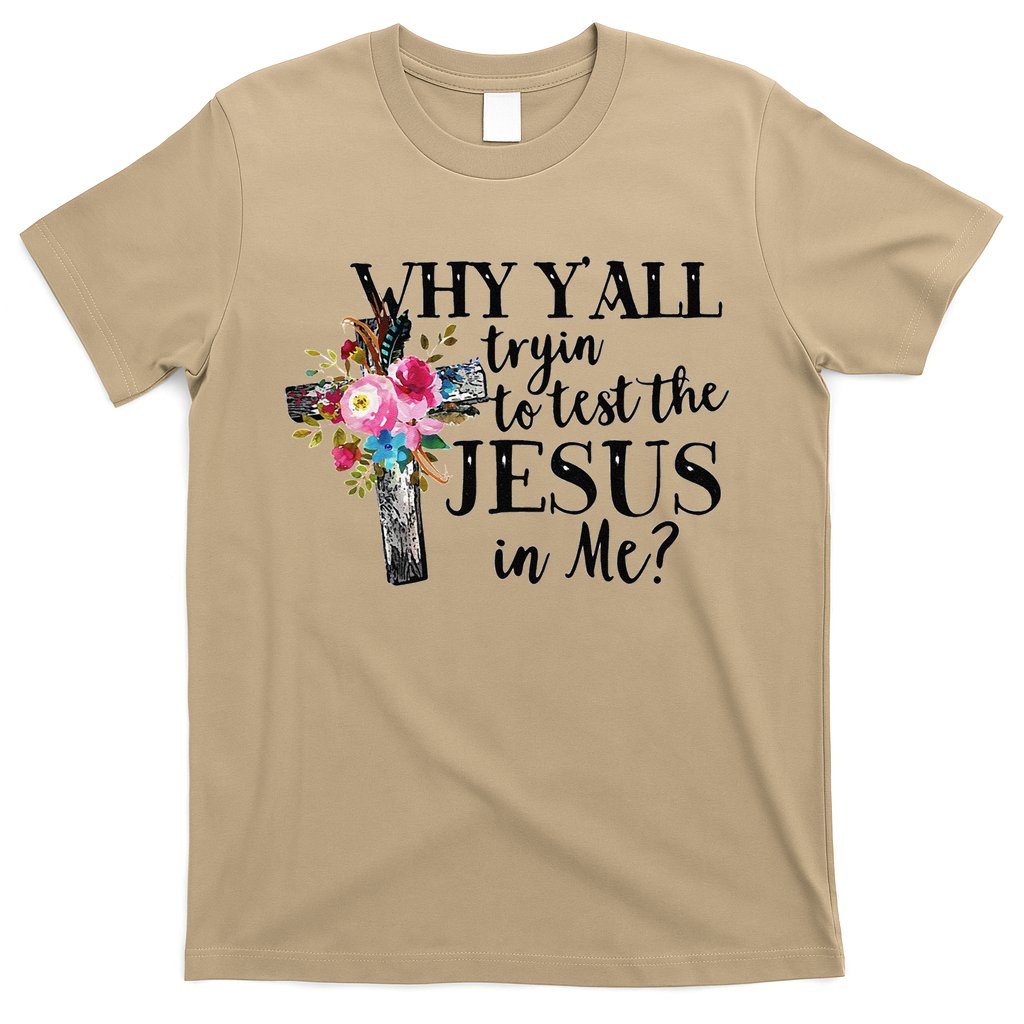 Why YAll Trying To Test The Jesus In Me T-Shirt Hoodie, Sweatshirt | CoreVibeTees.com