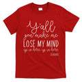 Y'all Gon' Make Me Lose My Mind Up In Here Teacher T-Shirt Hoodie, Sweatshirt | CoreVibeTees.com