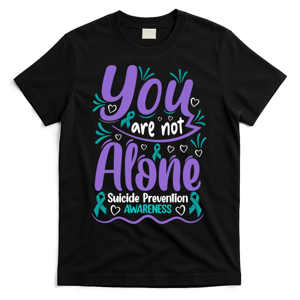 You Are Not Alone Suicide Prevention Awareness T-Shirt Hoodie, Sweatshirt | CoreVibeTees.com