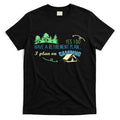 Yes I Do Have A Retirement Plan I Plan On Camping T-Shirt Hoodie, Sweatshirt | CoreVibeTees.com