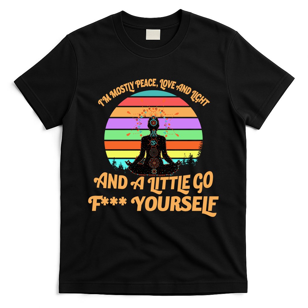 Yoga I'm Mostly Peace Love and Light and a A Little Go F Yourself T-Shirt Hoodie, Sweatshirt | CoreVibeTees.com