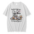 You Have Enough Rocks But I Dont Have These Rocks 0 Tshirts Sweater