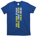 You Look Funny Doing That With Your Head T-Shirt Hoodie, Sweatshirt | CoreVibeTees.com