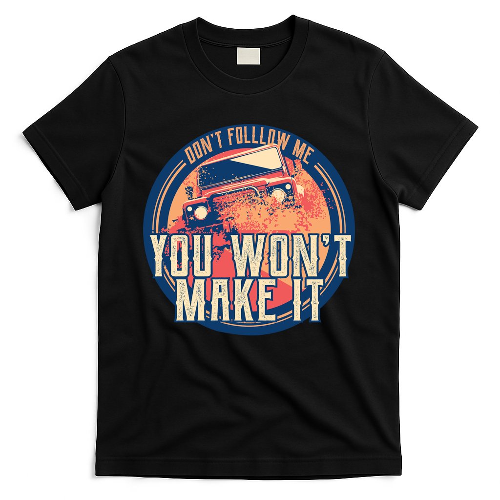 You Won't Make It Off-Roading T-Shirt Hoodie, Sweatshirt | CoreVibeTees.com