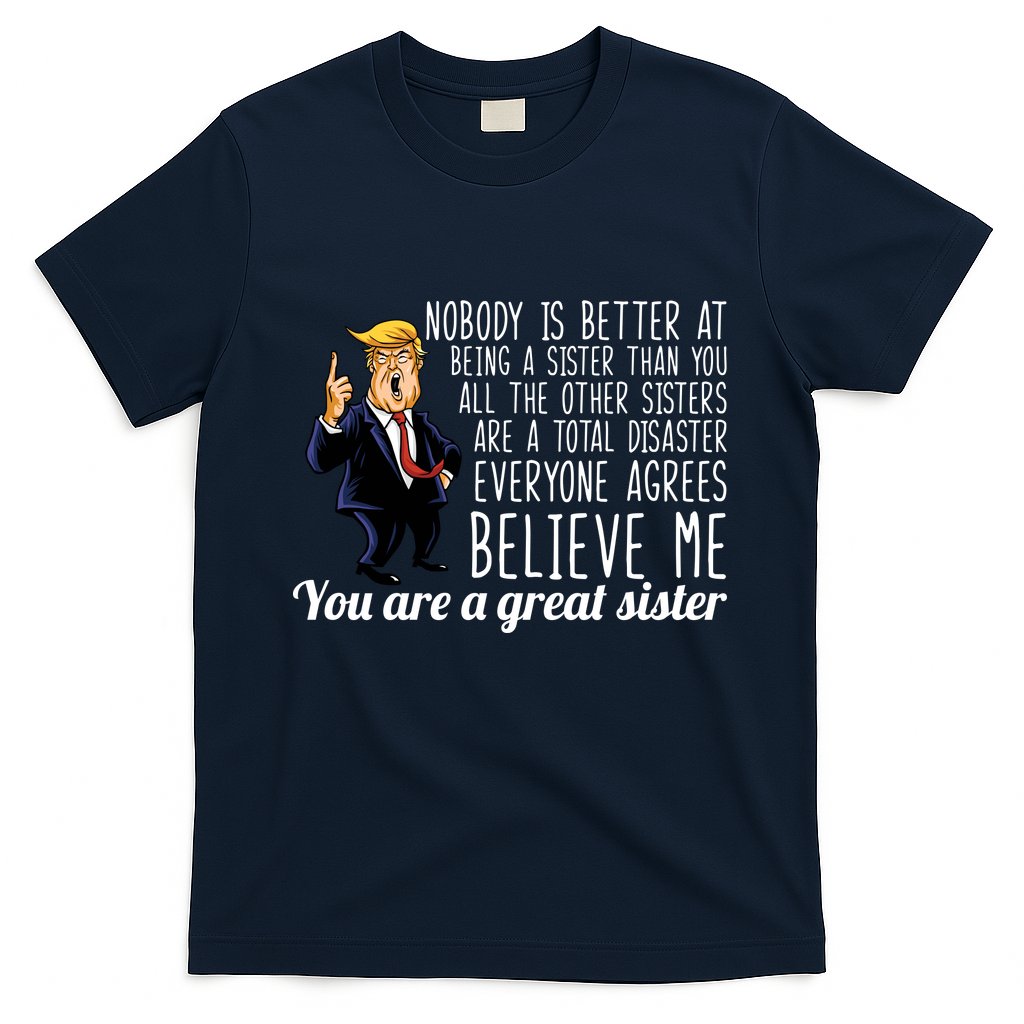Your A Great Sister Donald Trump T-Shirt Hoodie, Sweatshirt | CoreVibeTees.com