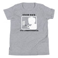 Stand Back, I'm A Professional Kid's Youth Tee Hoodie, Sweatshirt | CoreVibeTees.com (Image 1)